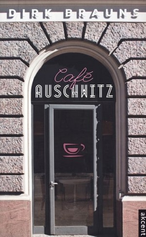 Dirk Brauns   Cafe Auschwitz 073753,1